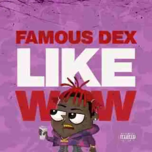 Instrumental: Famous Dex - Like Wow (Prod. By LewisYouNasty & SlowHammad)